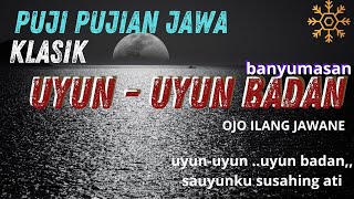 PUJI PUJIAN KHAS RAMADHAN JAWA UYUN UYUN BADAN BANYUMASAN ||   LIRIK ASTAGHFIRULLAH