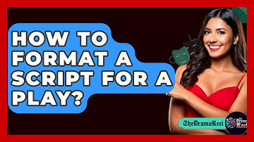 How To Format A Script For A Play? - The Drama Reel