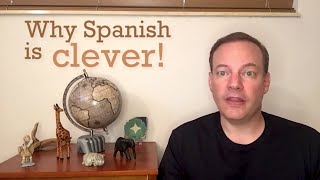 Why Spanish Is Clever!