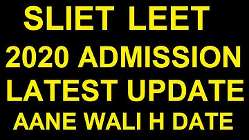 SLIET ADMISSION 2020 I SLIET LEET LATEST UPDATE I  कब होगा SLIET एंट्रेंस एग्जाम? DIPLOMA STUDENTS