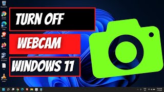 How To Enable or Disable the Camera or Webcam in Windows 11