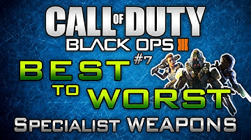 Black Ops 3 "Best to Worst" #7: Specialist WEAPONS in BO3! (Ranking Specialists in Multiplayer)