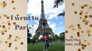 I went to Paris! Adventure Vlog