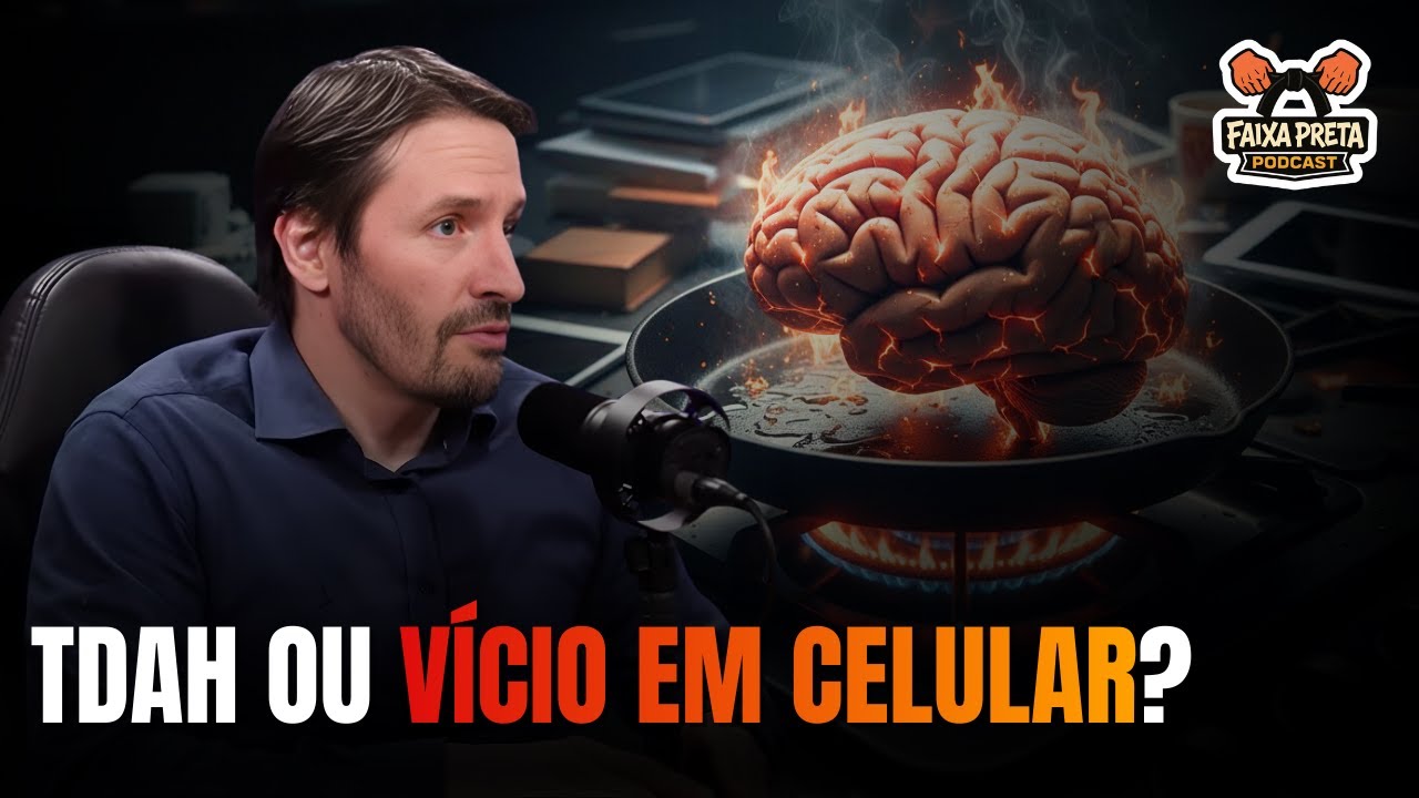 VOCÊ NÃO TEM TDAH: O Que o Vício em Celular e a 