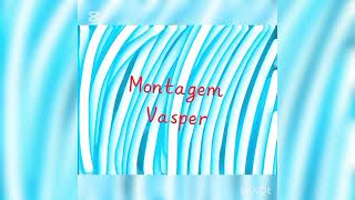 Montagem Vasper