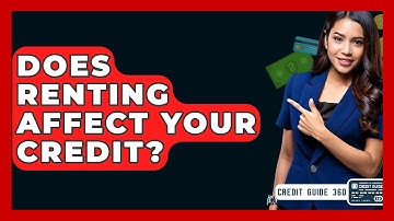 Does Renting Affect Your Credit? - CreditGuide360.com
