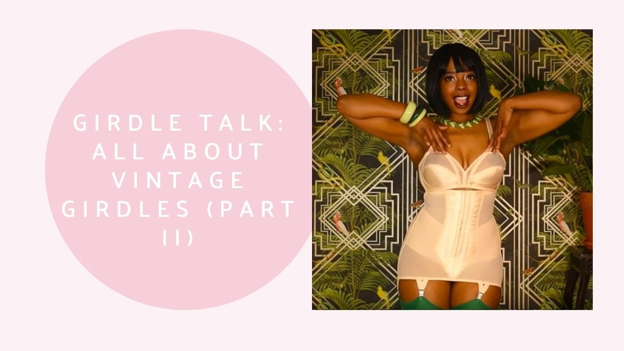 Girdle Talk (Pt II): All You Need to Know About Vintage Style