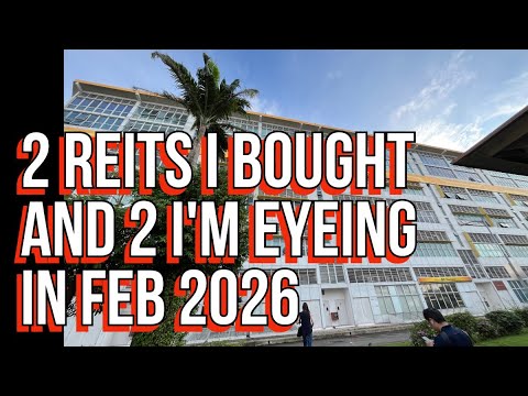 2 Singapore REITs I Bought, And 2 I’m Eyeing In February 2026