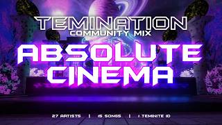 Community Mixes 2026  Chapter 1 Absolute Cinema  Temination