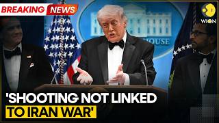 White House Dinner Shooting | Trump Says He Doesn't Think Shooting Was Linked To Iran War | BREAKING