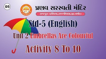 STD 5 || English || Unit 2 Umbrellas Are Colourful || Activity 8 To 10 || Part 5