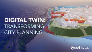 Revolutionizing Urban Planning: Esri Canada's Digital Twin Technology in Action