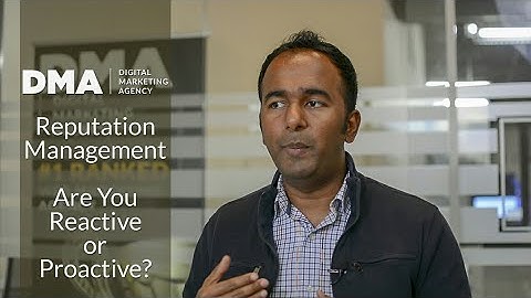 Reputation Management - Are You Reactive or Proactive?