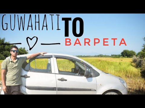 GUWAHATI TO BARPETA TRAVELING VLOG