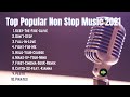 Top popular non stop music 2021 media music