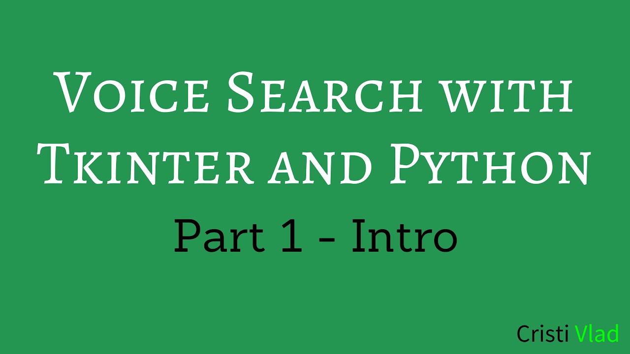 Voice Search with Tkinter and Python - 1 - Intro - YouTube