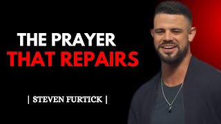 The Prayer That Repairs | Steven Furtick