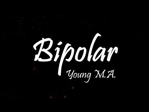 Young M.A. - Bipolar (Lyrics)
