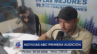 #EnVivo | Noticias ABC Primera Audición | Jueves 26 de Febrero 2026