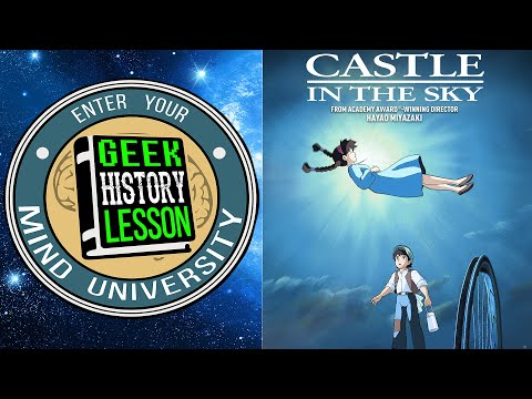 Castle in the Sky - Geek History Lesson