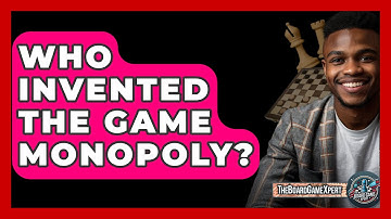 Who Invented The Game Monopoly? - The Board Game Xpert