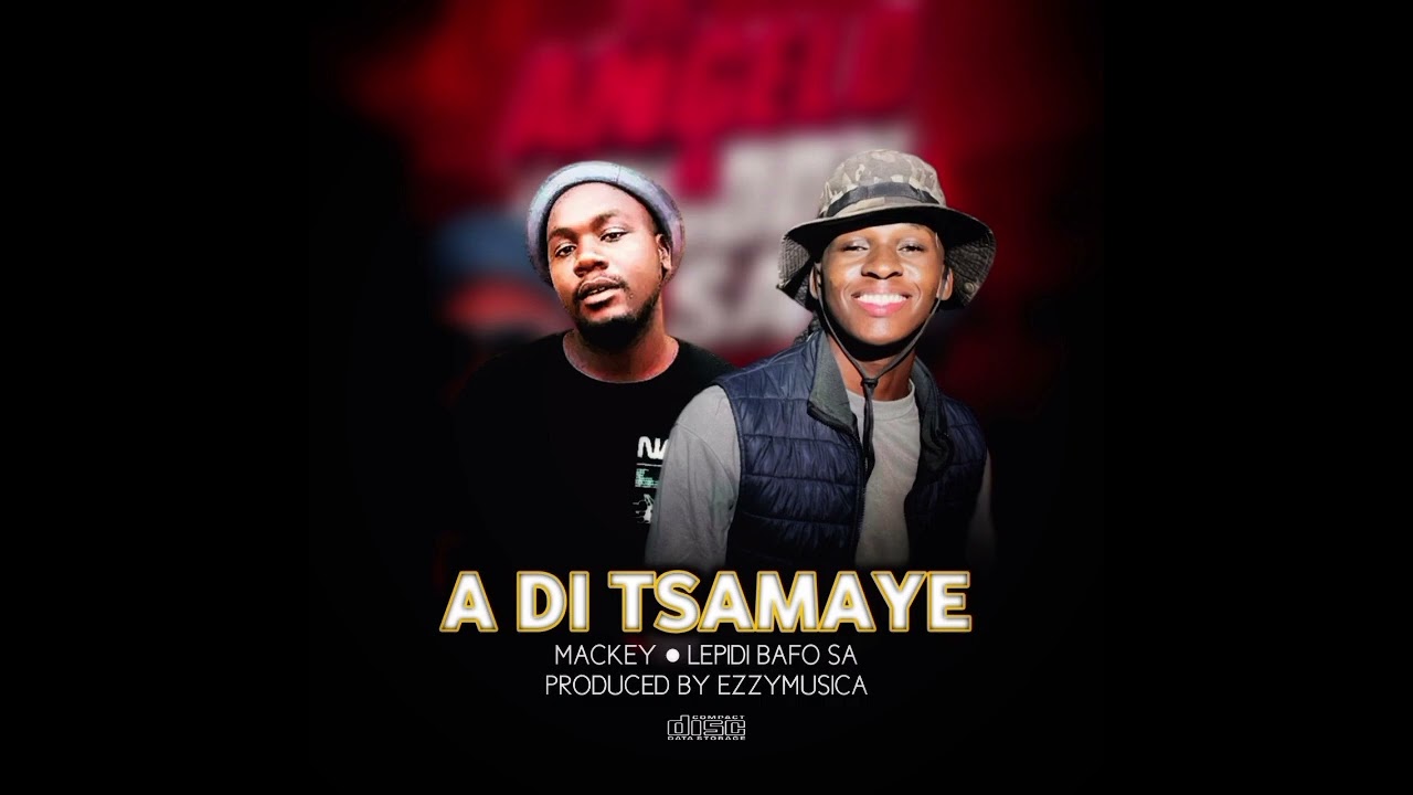 Mackey × Lepidi Bafo_-_A_di_tsamaye_-_(Original Audio)