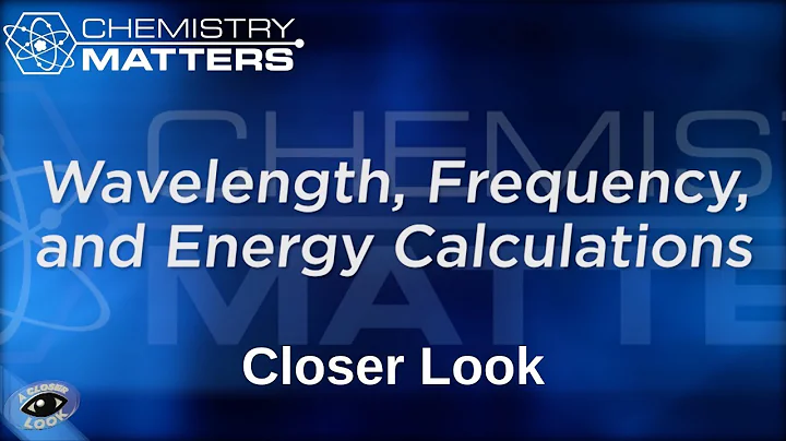 Closer Look: Wavelength, Frequency, and Energy Calculations | Chemistry Matters