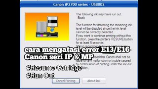 solusi error E13 atau E16 canon mp258 dan Sejenisnya Seri IP dan MP