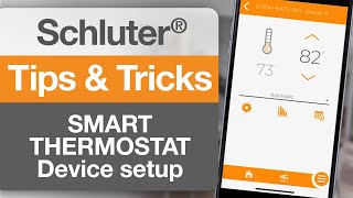 Tips on how to set up the Schluter®DITRAHEATERS1 device screen.
