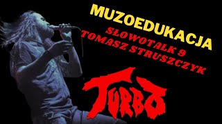 Słowotalk 9: Zespół Turbo - Tomasz Struszczyk