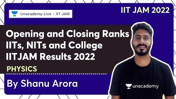 Opening and Closing Ranks | IITs, NITs and Colleges | IITJAM Results 2022 | Physics | Shanu Arora
