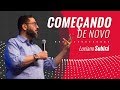 COMEÇANDO DE NOVO -  Luciano Subirá