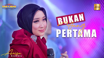 Anisa Rahma ft New Pallapa - Bukan Yang Pertama (Official Live Music)