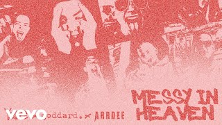 venbee, goddard., ArrDee - messy in heaven (Official Audio)