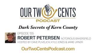OTC Episode 135: Notorious Bakersfield's Robert Petersen
