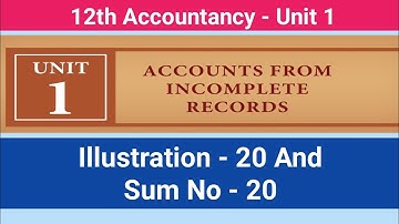 12th Accountancy || Unit 1 || Illustration 20 and Sum No 20 #CMWay