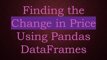 Finding the Change in Price Using Pandas DataFrames