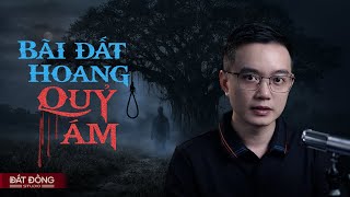 HAUNTED WASTE OF LAND - A ghost story from the Western region of Vietnam told by Nguyen Huy