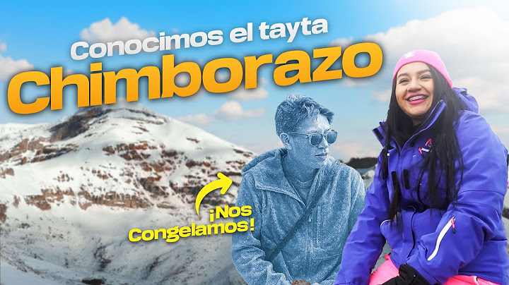 I got to know TAYTA CHIMBORAZO with Muñecazo | Nathaly Pirish