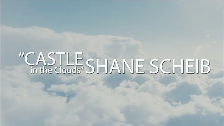 Castle (in the Clouds) - Shane Scheib