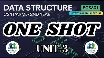 Unit 3 | ONE SHOT | Data Structure | BCS301  | CC/IT & Allied Branches | 2nd year#AKTU#unique_series