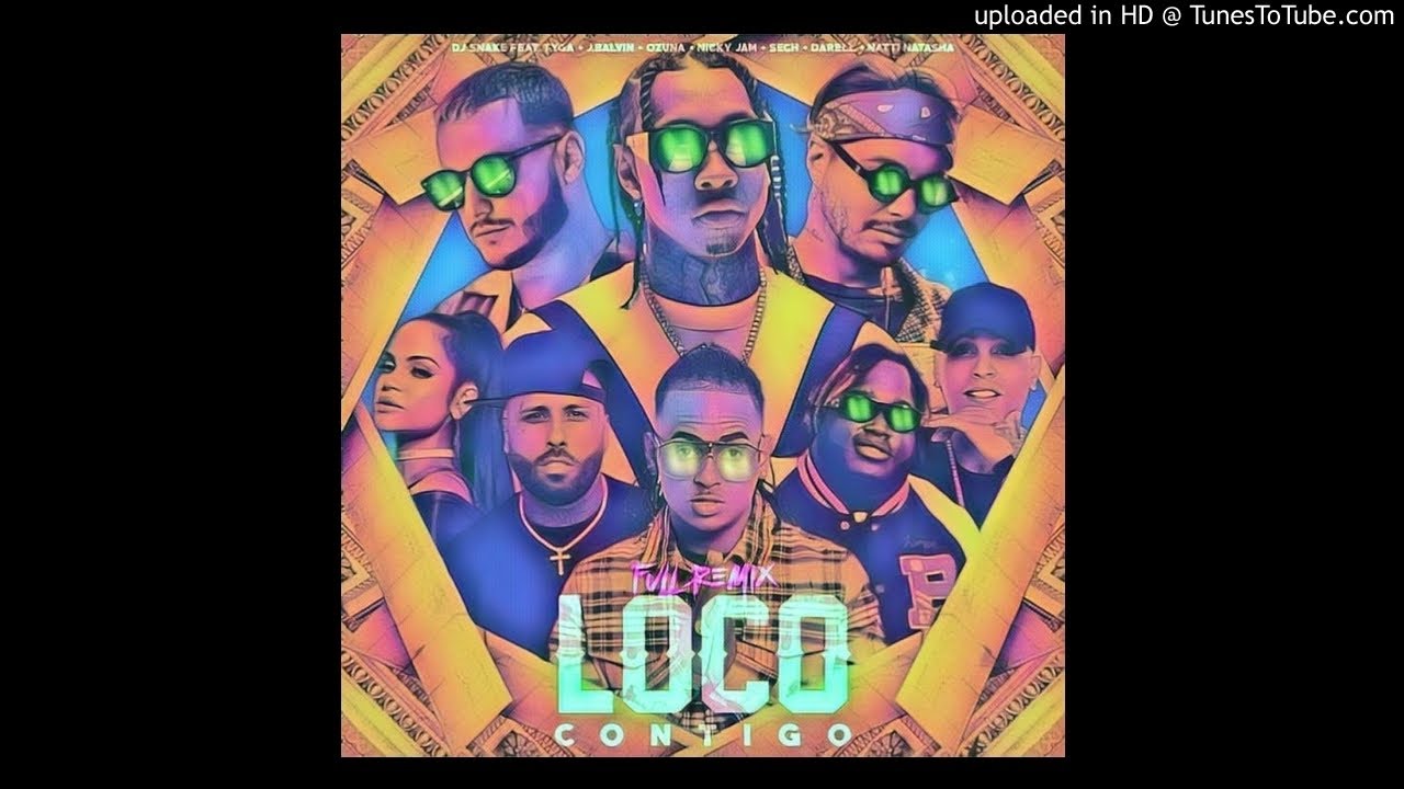 DJ Snake - Loco Contigo (Full Version Remix)