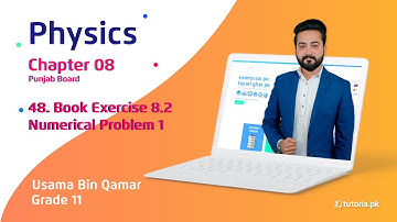 Physics Class 11 | Punjab Board | Ch 8 | Book Exercise 8.2 | Numerical Problem 1 | tutoria.pk
