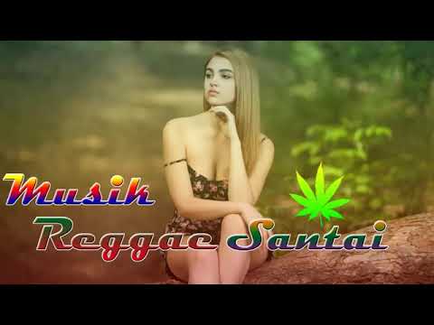 LAGU REGGAE PILIHAN - KOMPILASI REGGE INDONESIA PALING ENAK Didengar WAKTU SANTAI