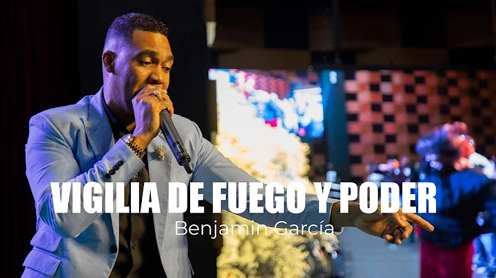 Vigilia de Fuego y Poder - Pastor Benjamin García - Cipres GP