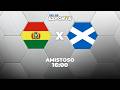 BOLÍVIA X ESCÓCIA - AO VIVO | AMISTOSO INTERNACIONAL – 06/06/2026
