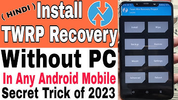 किसी भी Android Mobile में TWRP Custom Recovery कैसे Install करे बिना PC के । New Secret Trick 2023