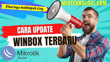 cara upgrade winbox mikrotik