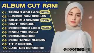TAKKAN ADA LAGI - CUT RANI FULL ALBUM TERBAIK 2025 | LUMPUR DAN BERLIAN | LAGU MELAYU TERBARU 2025.
