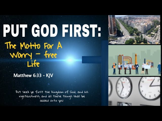 MATTHEW 6:33 - KJV | PUT GOD FIRST: The Motto For A Worry - Free Life -  YouTube